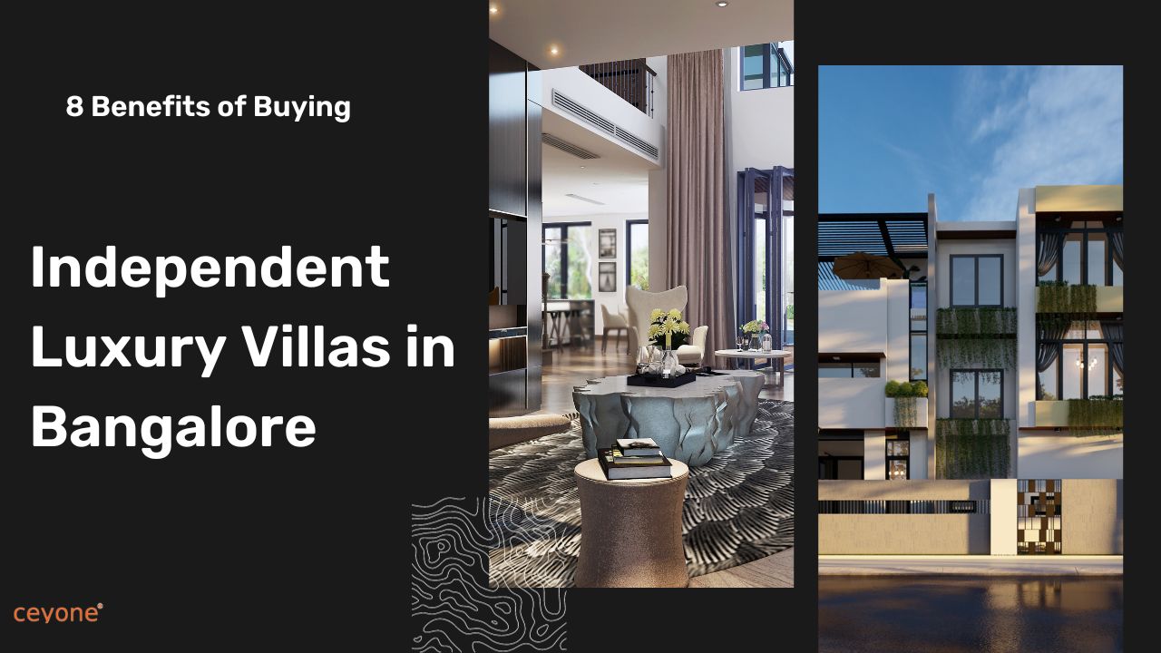 8-Benefits-of-Buying-Independent-Luxury-Villas-in-Bangalore-ceyone_