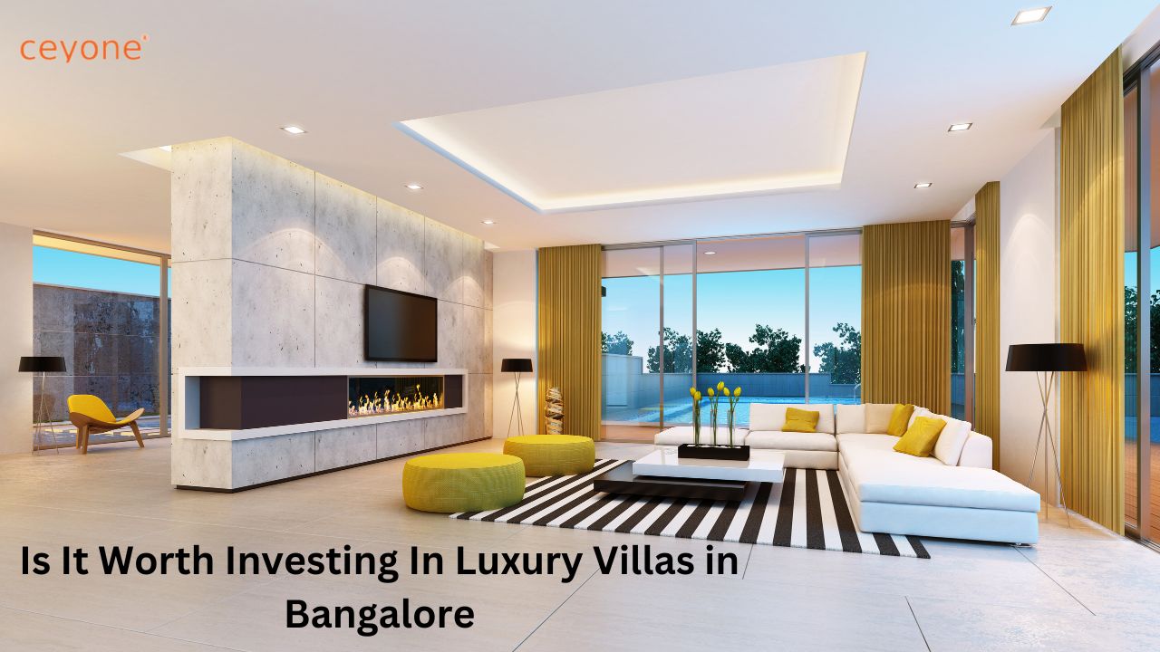 Is-It-Worth-Investing-In-Luxury-Villas-in-Bangalore-Theceyone_