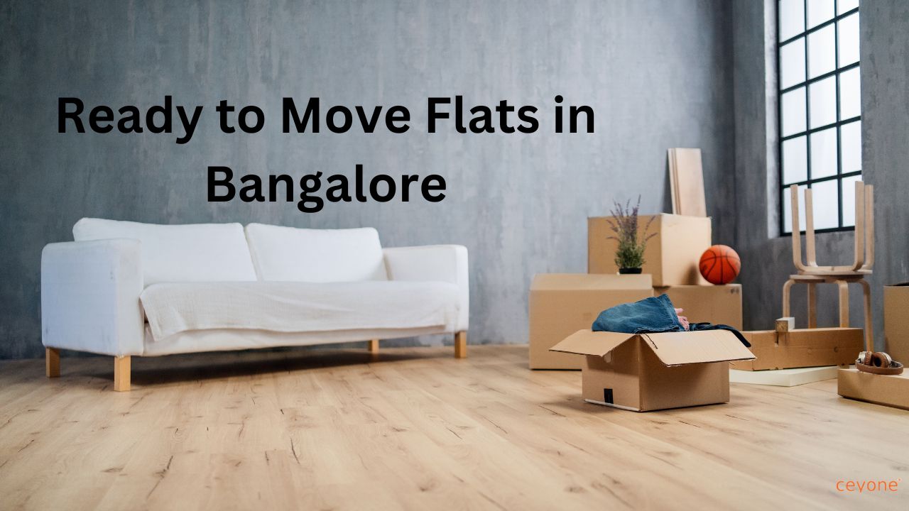 Reasons-to-Buy-Ready-to-Move-Flats-in-Bangalore-Ceyone_